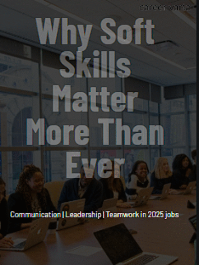Why Soft Skills Matter More Than Ever in 2025