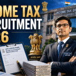 Income Tax Recruitment 2026: Complete Guide to Upcoming Vacancies, Eligibility, Selection Process & How to Apply