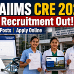 AIIMS CRE 2026 Recruitment Notification Out: Apply Online for Group B & C Posts Across AIIMS Institutes